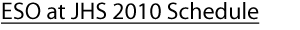ESO at JHS 2010 Schedule