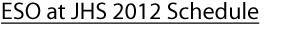 ESO at JHS 2012 Schedule