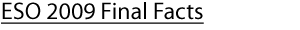 ESO 2009 Final Facts